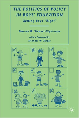 دانلود کتاب The Politics of Policy in Boys’ Education: Getting Boys ”Right