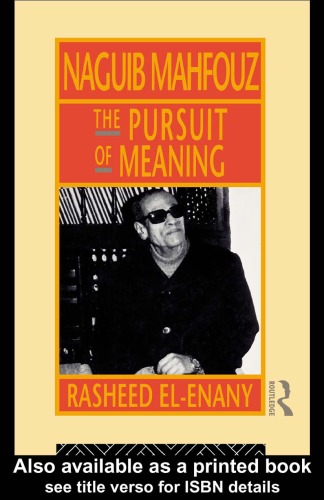 دانلود کتاب Naguib Mahfouz: The Pursuit of Meaning (Arabic Thought and Culture