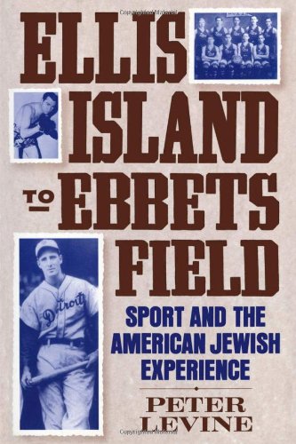 دانلود کتاب Ellis Island to Ebbets Field: Sport and the American Jewish Experience