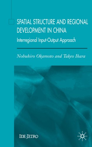 دانلود کتاب Spatial Structure and Regional Development in China: Interregional Input-Output Approach