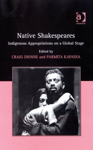دانلود کتاب Native Shakespeares : Indigenous Appropriations on a Global Stage