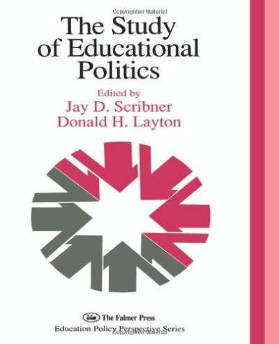 دانلود کتاب The Study Of Educational Politics: 1994 Commemorative Yearbook Politics Education Association 1969-1994 (Yearbook