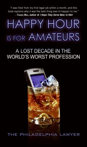 دانلود کتاب Happy Hour Is for Amateurs: A Lost Decade in the World’s Worst Profession