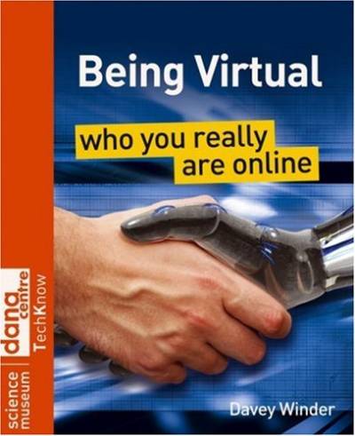 دانلود کتاب Being Virtual: Who You Really Are Online (Science Museum TechKnow Series