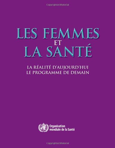 دانلود کتاب Les femmes et la santé : réalité d’aujourd’hui, le programme de demain