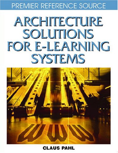 دانلود کتاب Architecture Solutions for E-learning Systems (Premier Reference Source