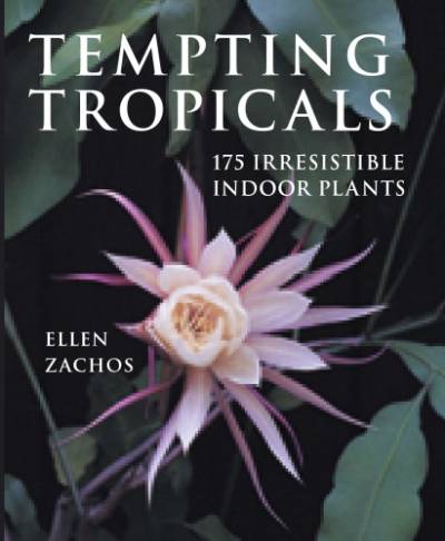 دانلود کتاب Tempting Tropicals: 175 Irresistible Indoor Plants