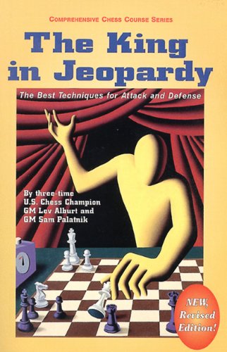 دانلود کتاب The King in Jeopardy: Best Techniques for Attack and Defense (Comprehensive Chess Course Series