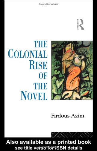 دانلود کتاب The Colonial Rise of Novel: From Aphra Behn to Charlotte Bronte