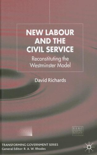 دانلود کتاب New Labour and the Civil Service: Reconstituting Westminster Model (Transforming Government