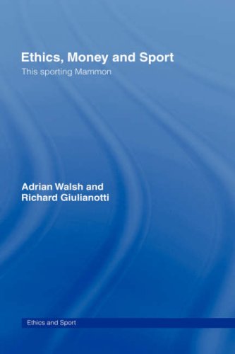 دانلود کتاب Ethics, Money and Sport: This Sporting Mammon (Ethics Sport