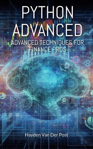 دانلود کتاب Python Advanced: Advanced Techniques for Finance Pro’s: A comprehensive guide to the application of in