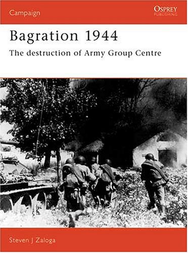 دانلود کتاب Bagration, 1944: The Destruction of Army Group Centre