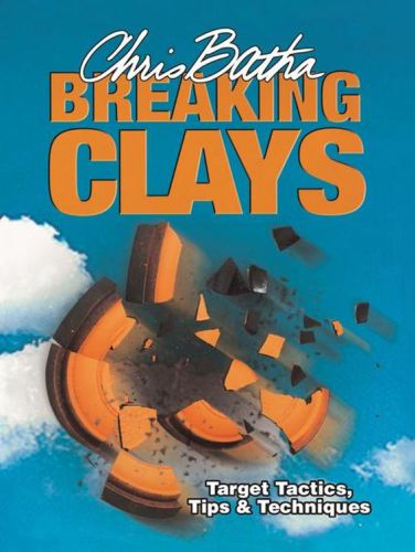 دانلود کتاب Breaking Clays: Target, Tactics, Tips and Techniques