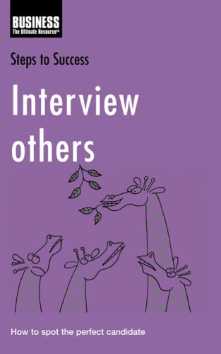 دانلود کتاب Interview Others: How to Spot the Perfect Candidate (Steps Success