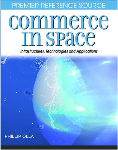 دانلود کتاب Commerce in Space: Infrastructures, Technologies and Applications (Premier Reference Source