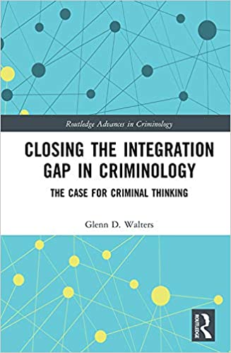 دانلود کتاب Closing the Integration Gap in Criminology: Case for Criminal Thinking (Routledge Advances Criminology)