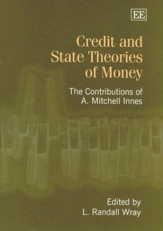 دانلود کتاب Credit and State Theories of Money: The Contributions A. Mitchell Innes