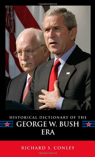 دانلود کتاب Historical Dictionary of the George W. Bush Era (Historical Dictionaries U.S. Politics and Political Eras