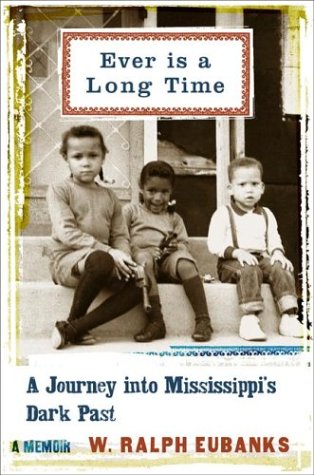 دانلود کتاب Ever Is A Long Time: Journey Into Mississippi’s Dark Past Memoir
