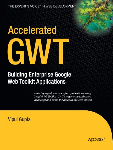 دانلود کتاب Accelerated GWT: Building Enterprise Google Web Toolkit Applications (Accelerated