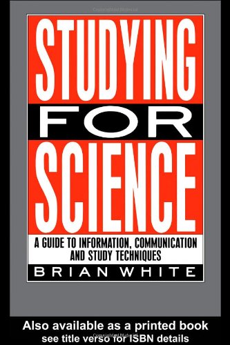 دانلود کتاب Studying for Science: A guide to information, communication and study techniques