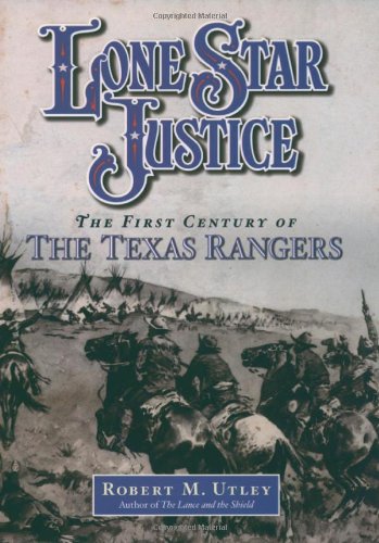 دانلود کتاب Lone Star Justice: The First Century of Texas Rangers