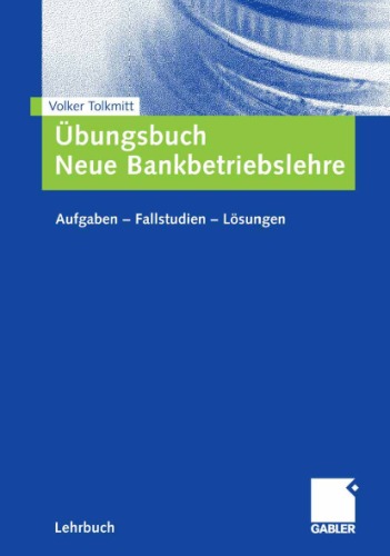 دانلود کتاب Übungsbuch Neue Bankbetriebslehre: Aufgaben – Fallstudien Lösungen