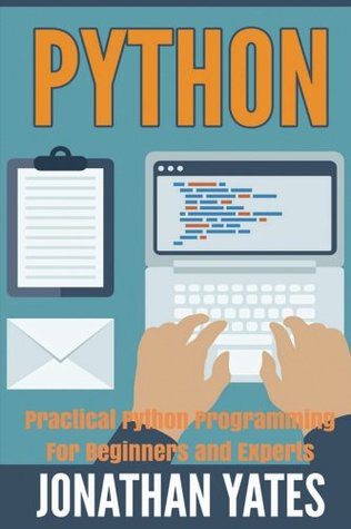 دانلود کتاب Python: Practical Python Programming For Beginners and Experts (Beginner Guide)