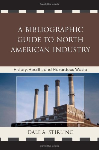 دانلود کتاب A Bibliographic Guide to North American Industry: History, Health, and Hazardous Waste