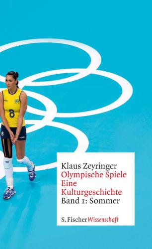 دانلود کتاب Olympische Spiele. Eine Kulturgeschichte von 1896 bis heute Band 1: Sommer