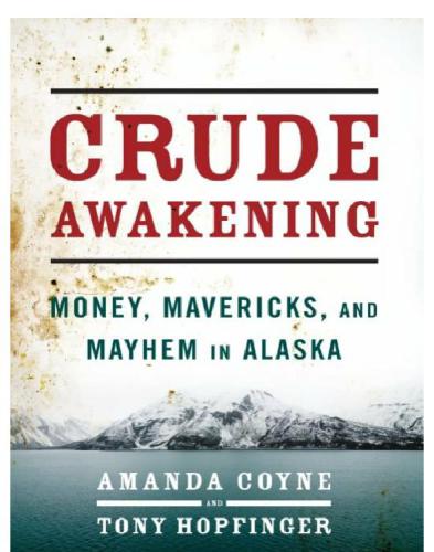 دانلود کتاب Crude awakening: money, mavericks, and mayhem in Alaska