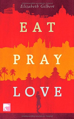 دانلود کتاب Eat Pray Love: Eine Frau auf der Suche nach allem quer durch Italien, Indien und Indonesien