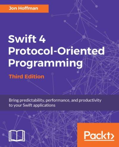 دانلود کتاب Swift 4 protocol-oriented programming: bring predictability, performance, and productivity to your applications