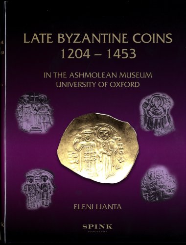 دانلود کتاب Late Byzantine Coins 1204 – 1453 in the Ashmolean Museum, University of Oxford