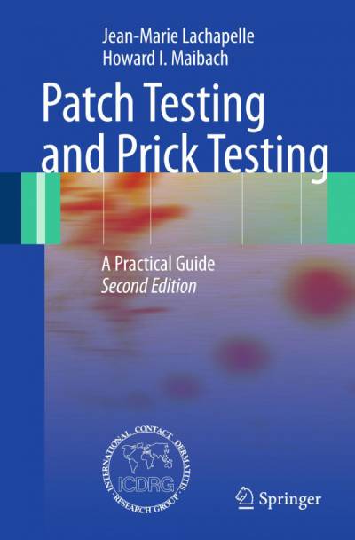 دانلود کتاب Patch Testing and Prick Testing: A Practical Guide Official Publication of the ICDRG