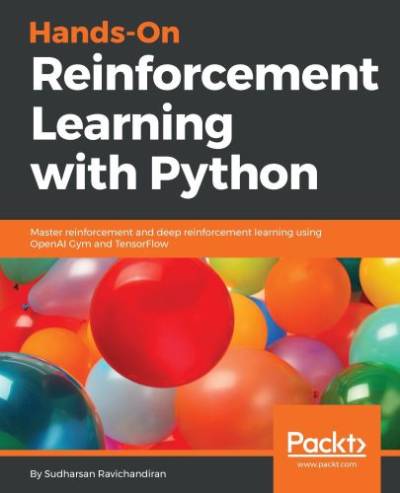 دانلود کتاب Hands-On Reinforcement Learning with Python: Master and deep using OpenAI Gym TensorFlow