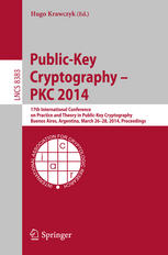 دانلود کتاب Public-Key Cryptography – PKC 2014: 17th International Conference on Practice and Theory in Cryptography, Buenos Aires, Argentina, March 26-28, 2014. Proceedings