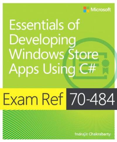 دانلود کتاب Exam Ref 70-484: Essentials of Developing Windows Store Apps using C