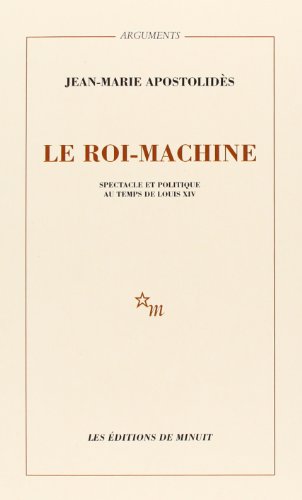 دانلود کتاب Le roi-machine: Spectacle et politique au temps de Louis XIV