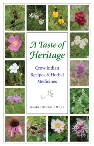 دانلود کتاب A taste of heritage : Crow Indian recipes & herbal medicines