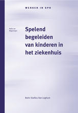 دانلود کتاب Spelend begeleiden van kinderen in het ziekenhuis: werk de pedagogisch medewerker
