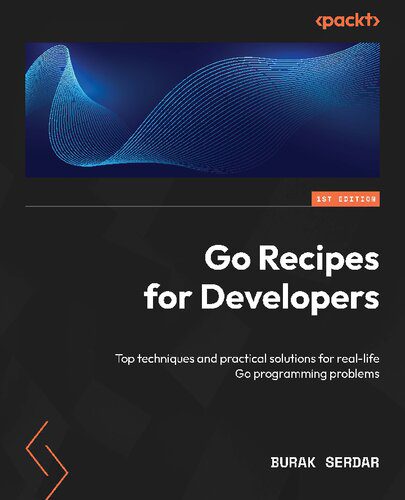 دانلود کتاب Go Recipes for Developers: Top techniques and practical solutions real-life programming problems