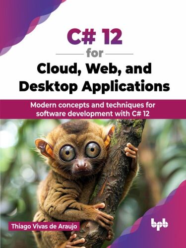 دانلود کتاب C# 12 for Cloud, Web, and Desktop Applications : Modern concepts techniques software development with