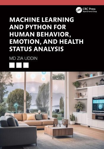 دانلود کتاب Machine Learning and Python for Human Behavior, Emotion, Health Status Analysis