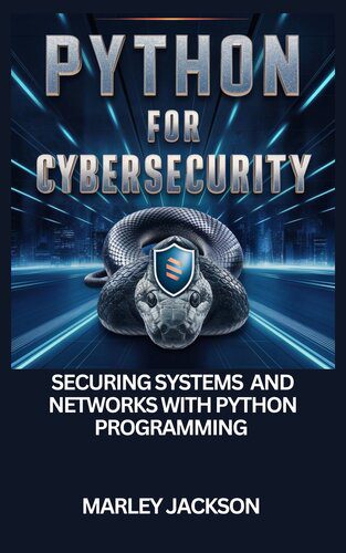 دانلود کتاب Python For Cybersecurity : Securing Systems And Networks With Programming