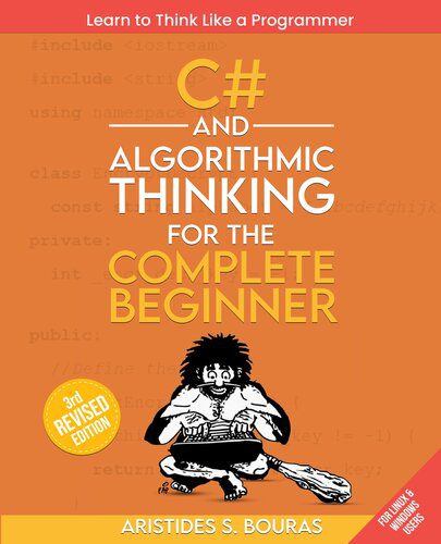 دانلود کتاب C# and Algorithmic Thinking for the Complete Beginner: Learn to Think Like a Programmer, Third Edition