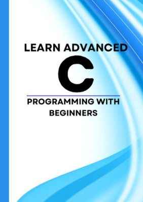 دانلود کتاب Learn Advanced C Programming with Beginners