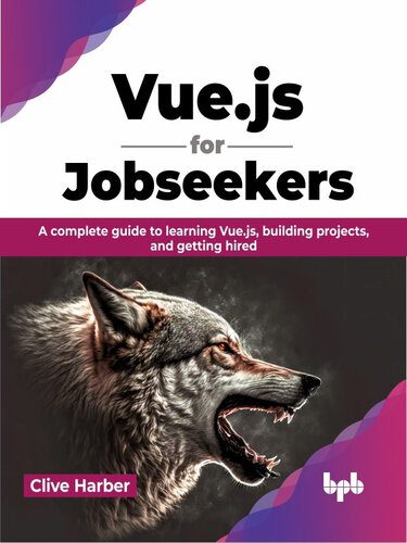 دانلود کتاب Vue.js for Jobseekers: A complete guide to learning Vue.js, building projects, and getting hired