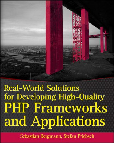 دانلود کتاب Real-world solutions for developing high-quality PHP frameworks and applications